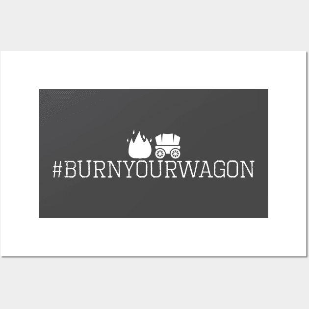 #hugsandbacon - Burn Your Wagon Wall Art by Caveman